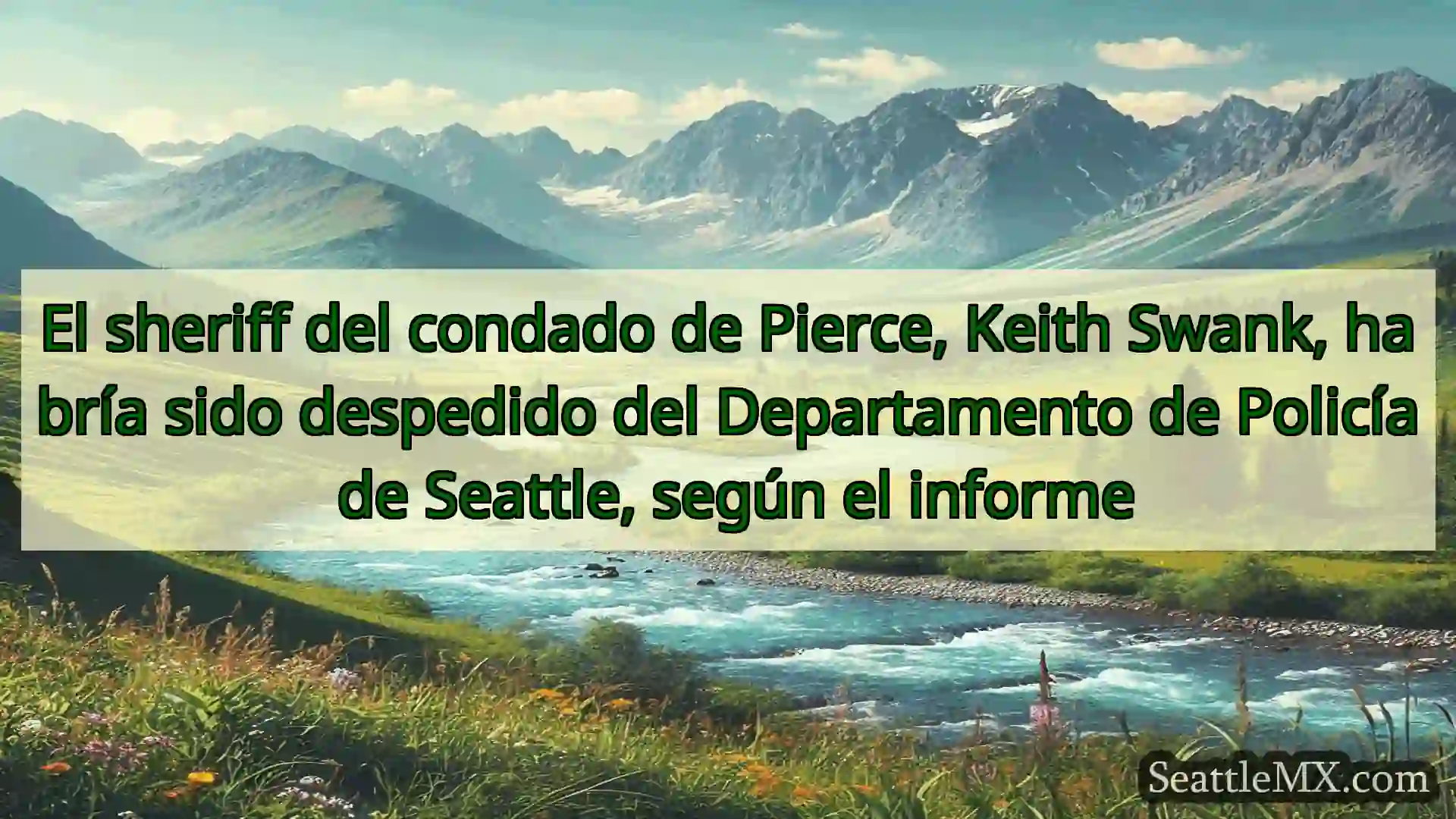 noticias de seattle El sheriff del condado de Pierce,