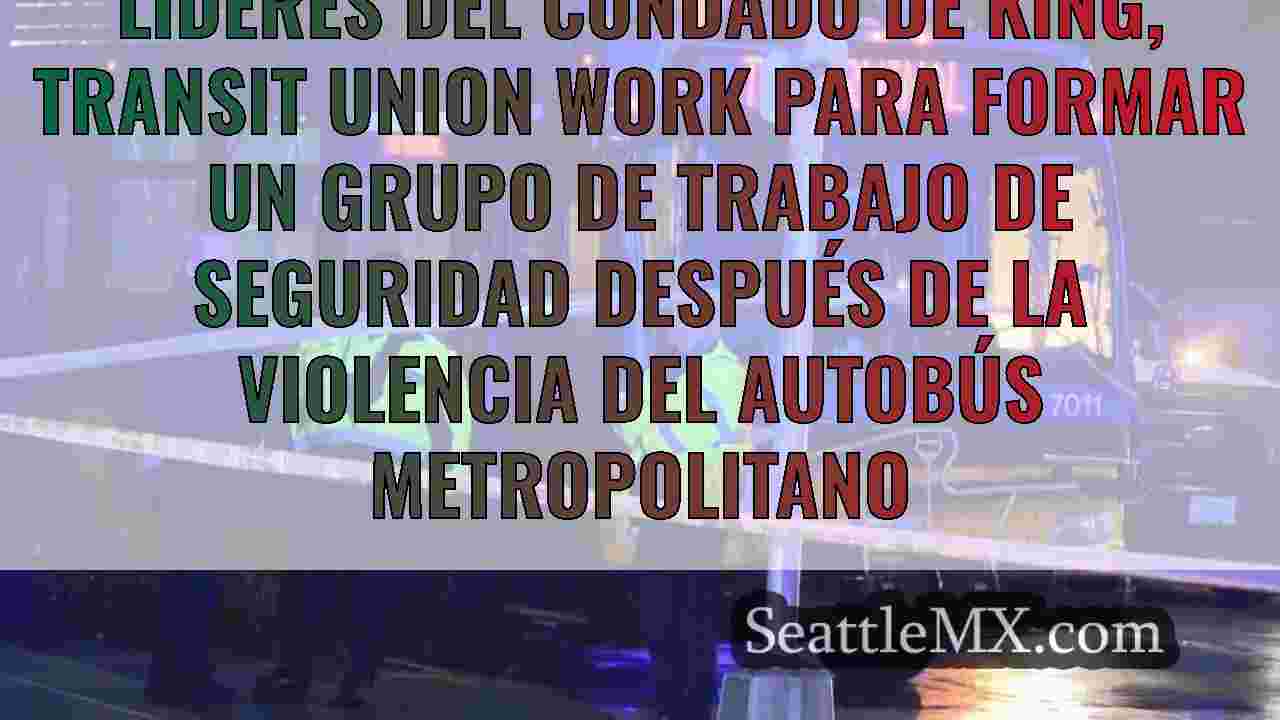 Líderes del condado de King, Transit Union Work
