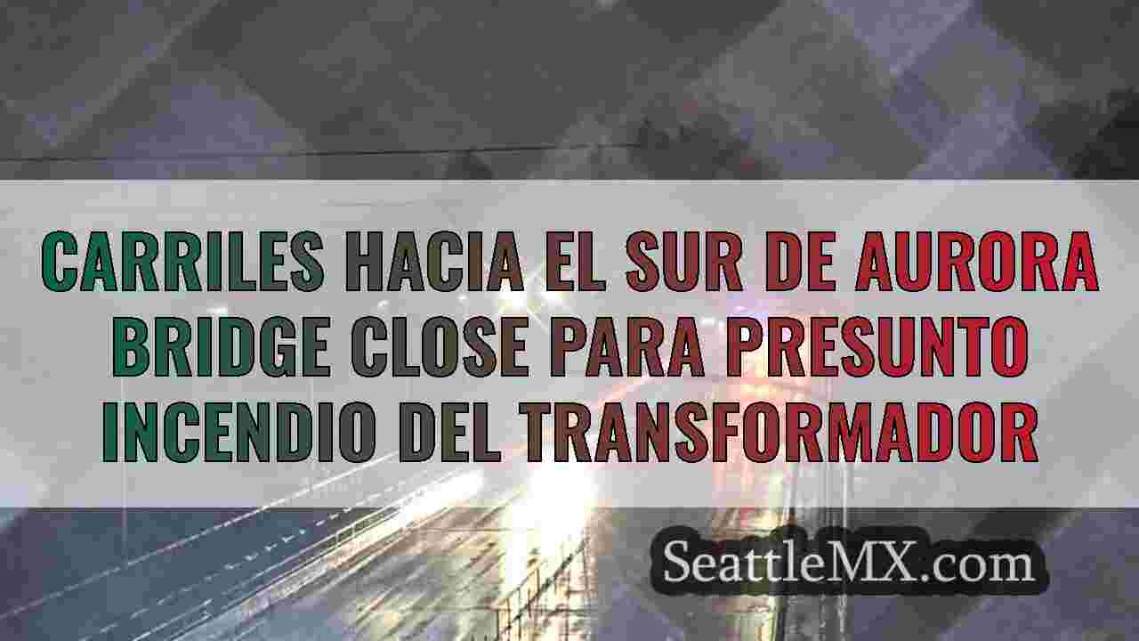Carriles hacia el sur de Aurora Bridge Close para