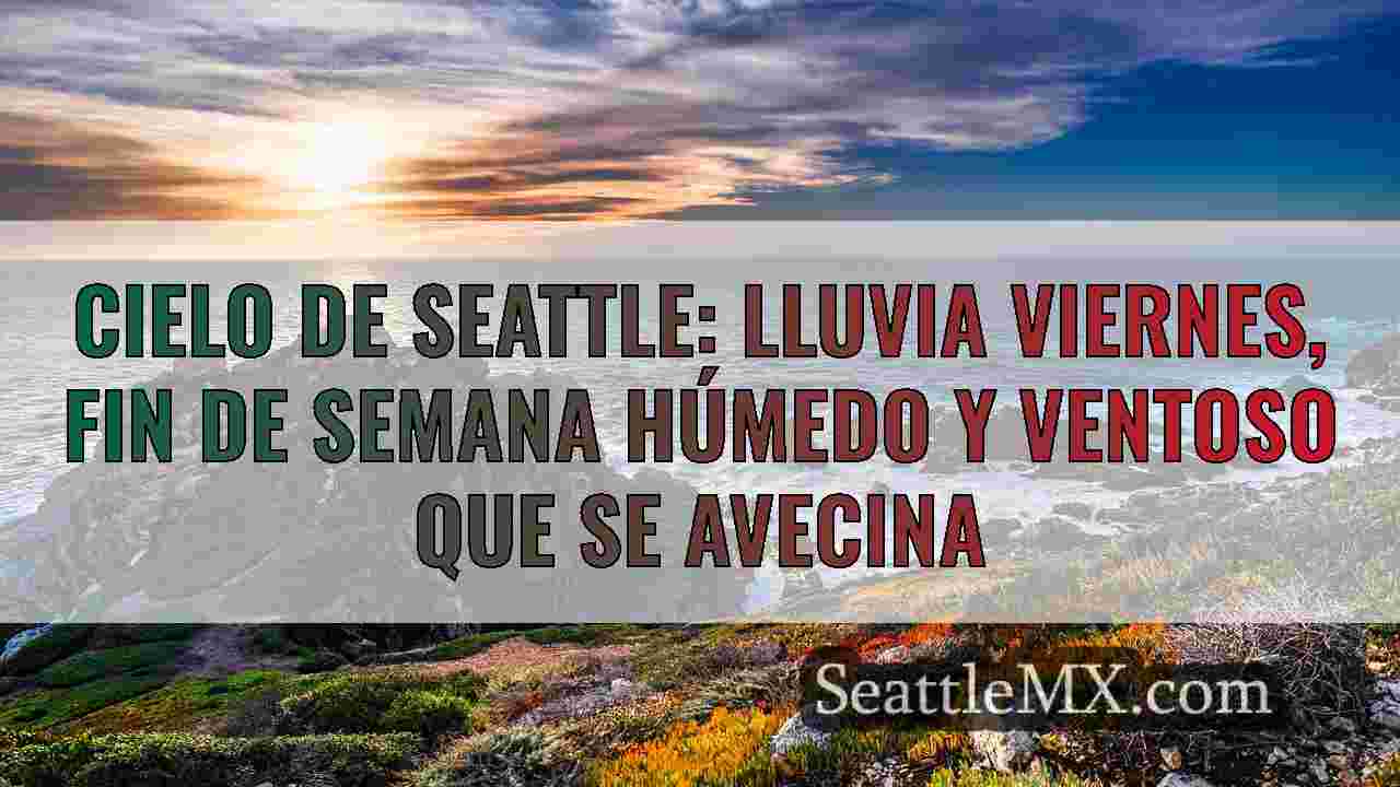 Cielo de Seattle: Lluvia Viernes, fin