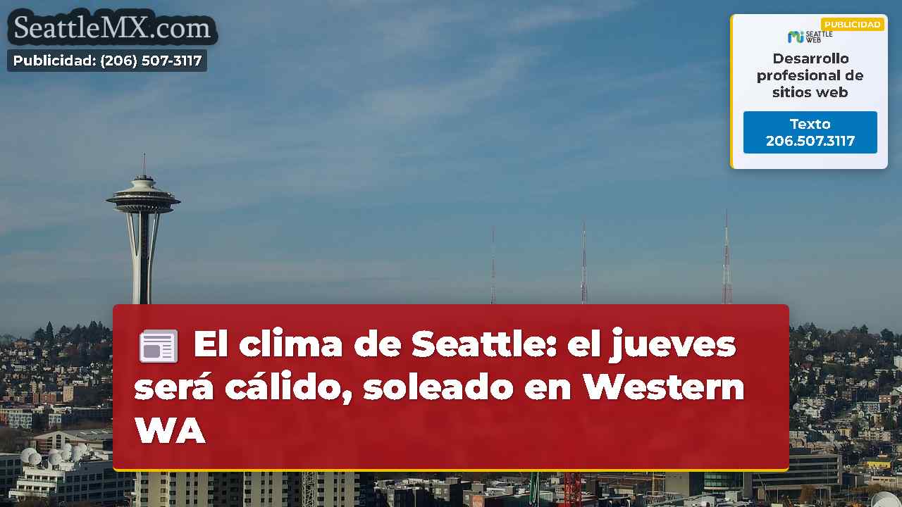 El clima de Seattle: el jueves será cálido,