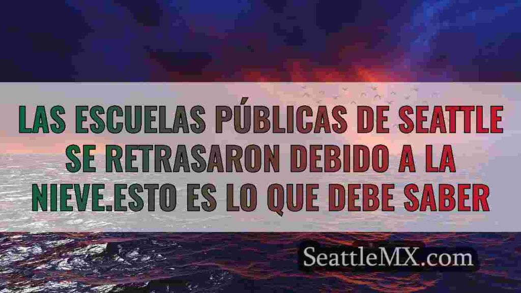 Las Escuelas Públicas de Seattle se