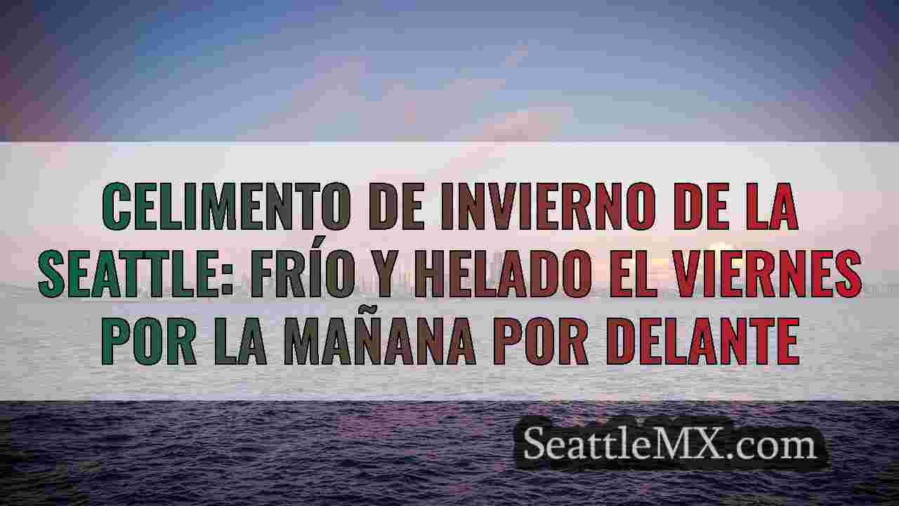 CELIMENTO DE INVIERNO DE LA SEATTLE: