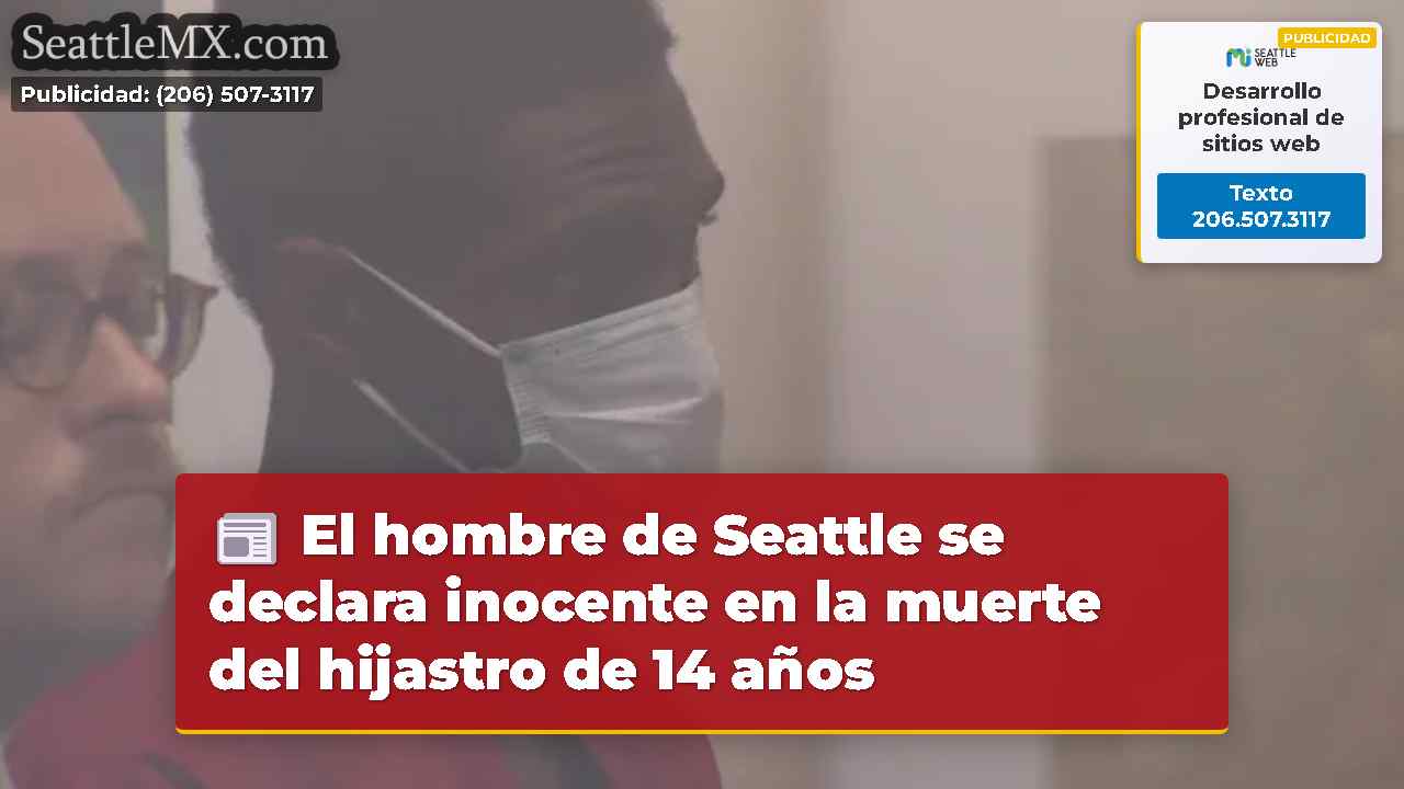 El hombre de Seattle se declara inocente en la