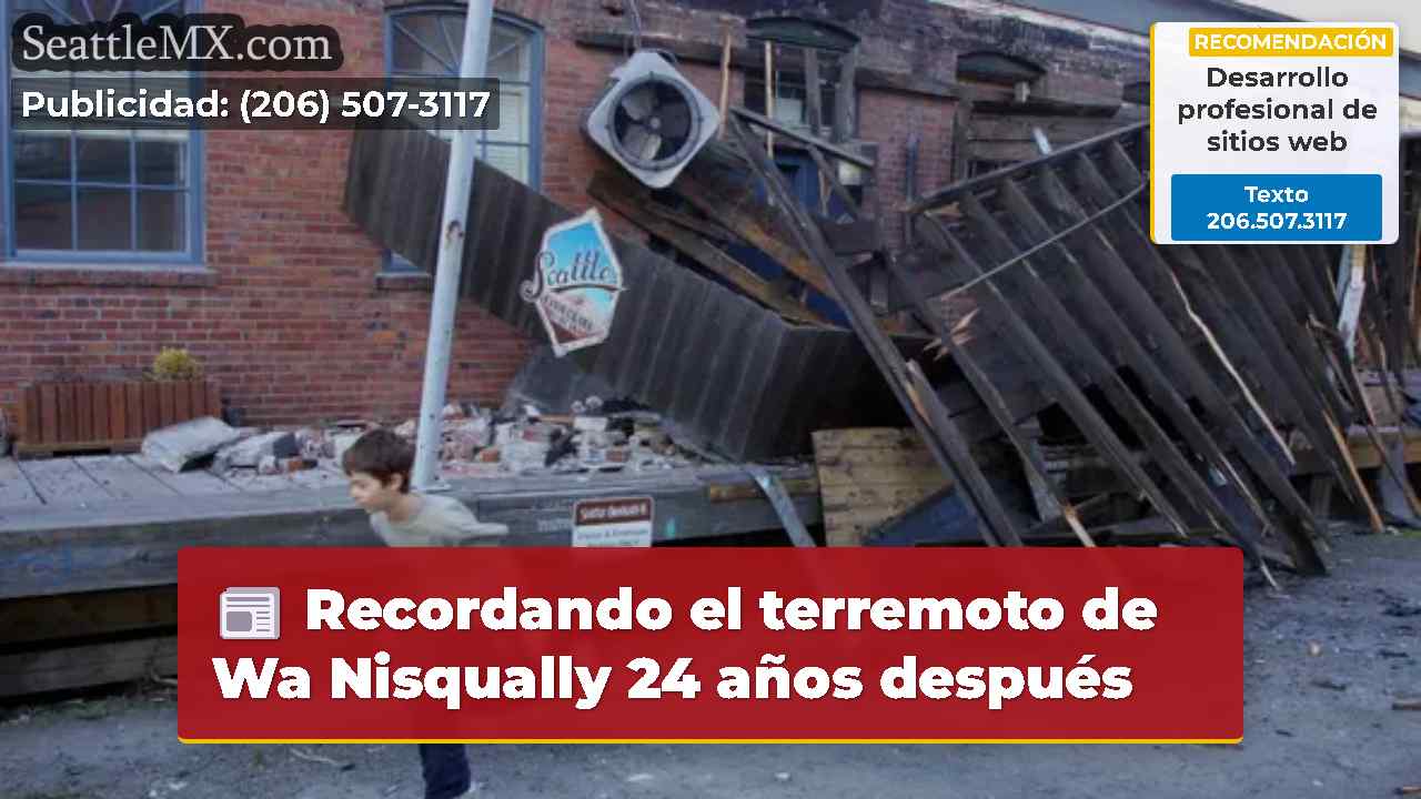 Recordando el terremoto de Wa Nisqually 24 años