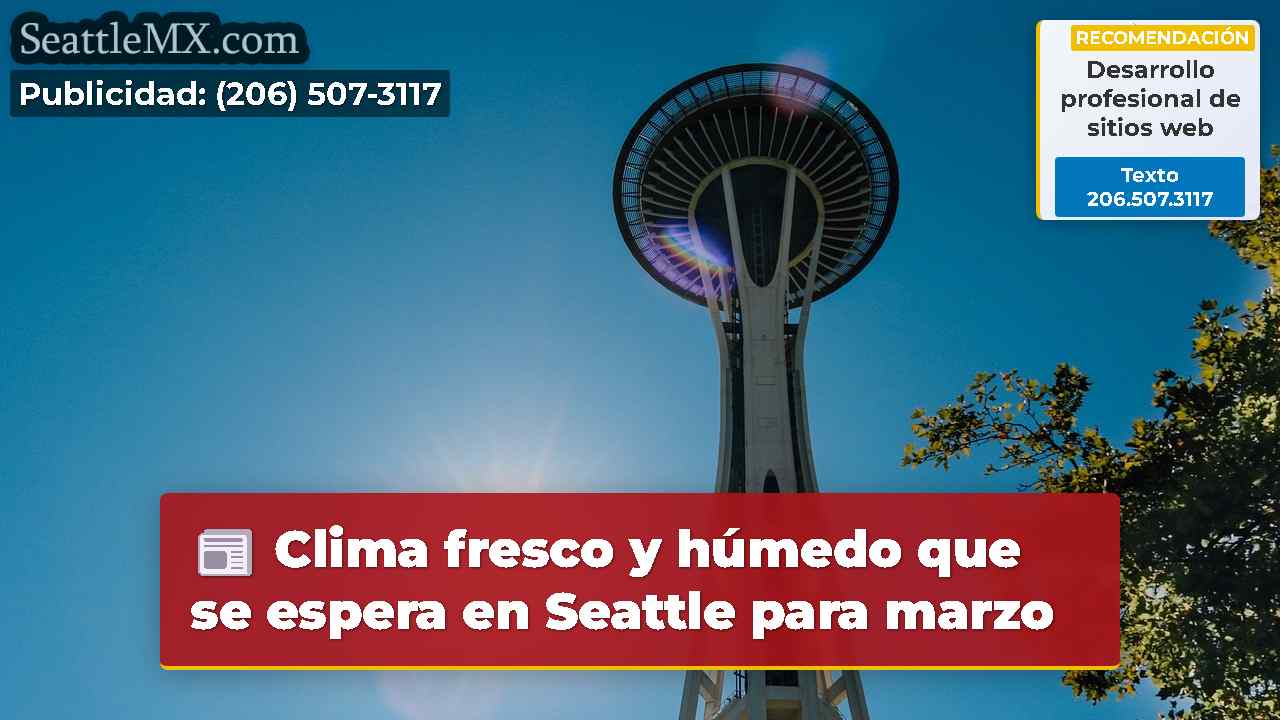 Clima fresco y húmedo que se espera en Seattle
