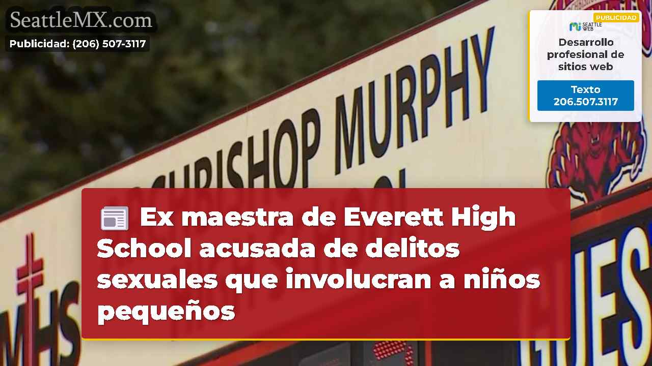 Ex maestra de Everett High School acusada de