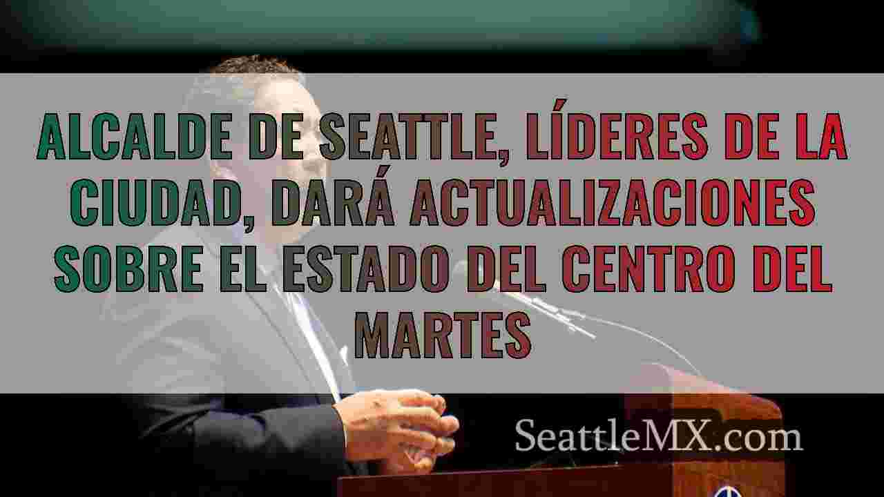 Alcalde de Seattle, líderes de la ciudad, dará