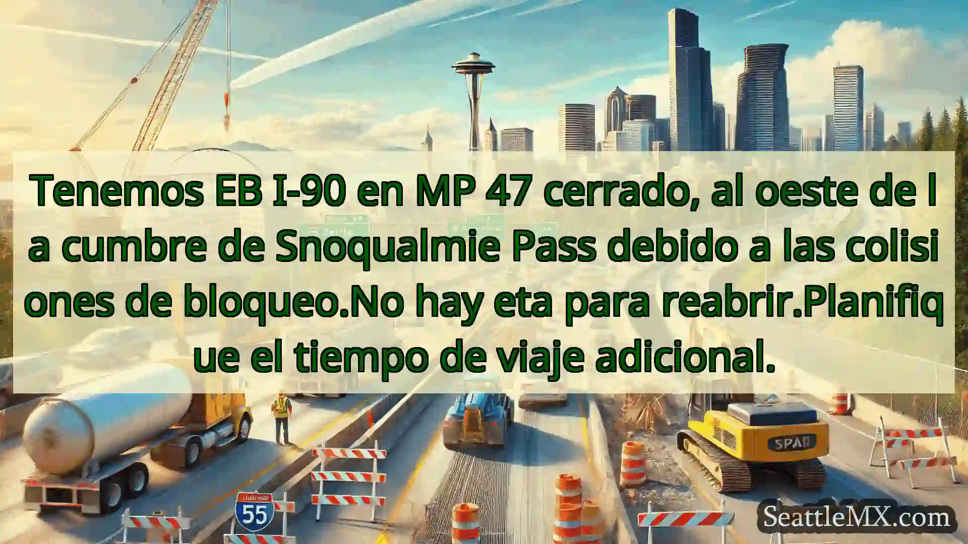 Noticias de transporte de Seattle Tenemos EB I-90 en MP 47 cerrado,