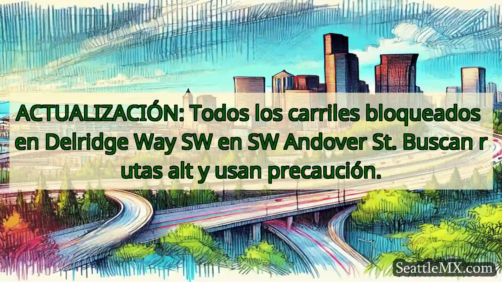 Noticias de transporte de Seattle ACTUALIZACIÓN: Todos los carriles