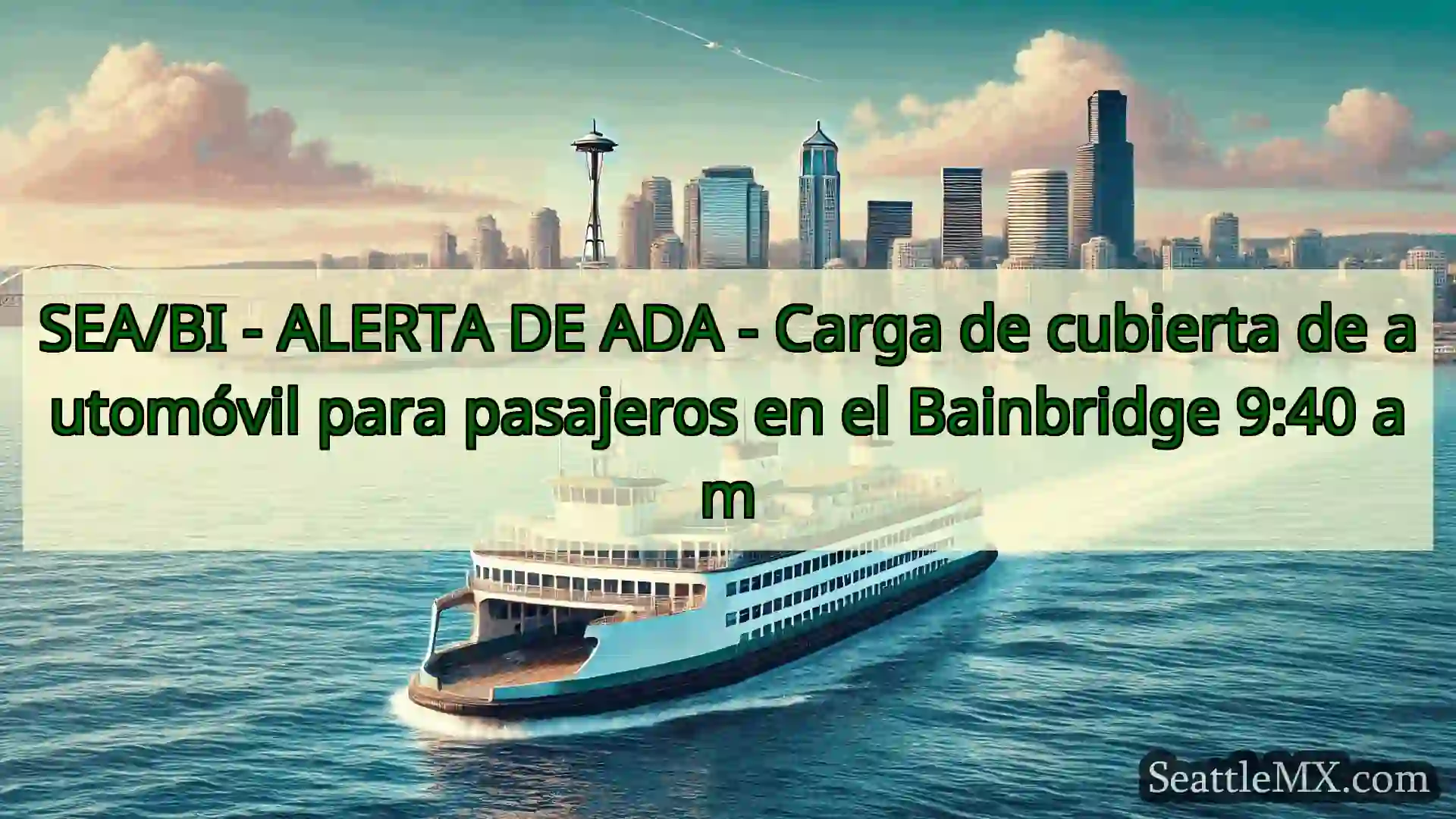 noticias del ferry de seattle SEA/BI - ALERTA DE ADA - Carga de