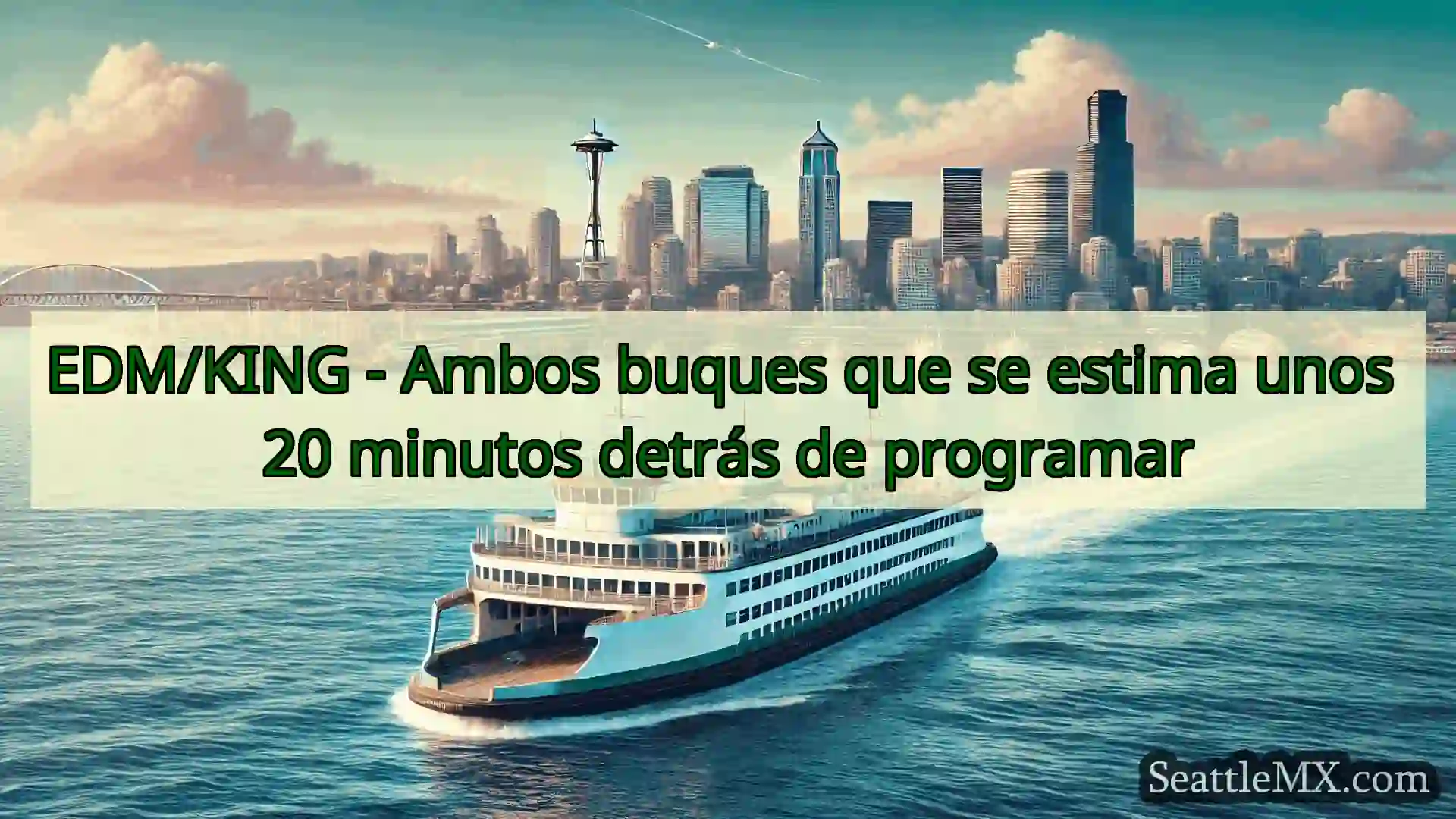 noticias del ferry de seattle EDM/KING - Ambos buques que se