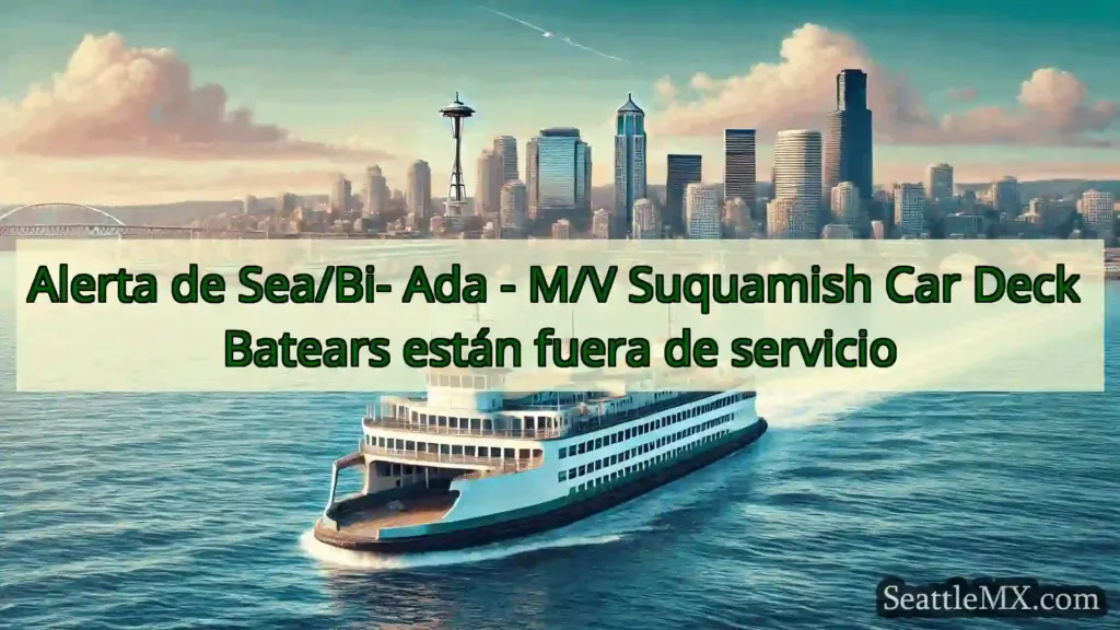 noticias del ferry de seattle Alerta de Sea/Bi- Ada - M/V
