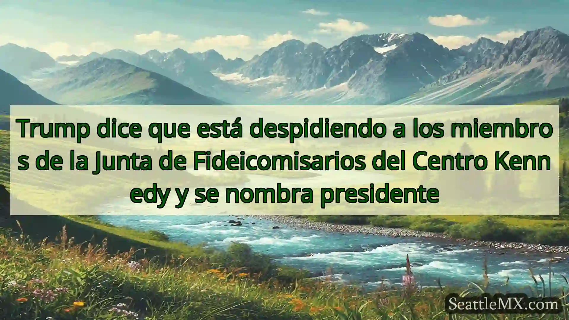 noticias de seattle Trump dice que está despidiendo a