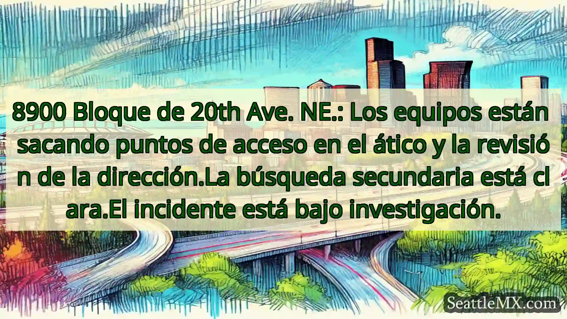 8900 Bloque de 20th Ave. NE.: Los equipos están