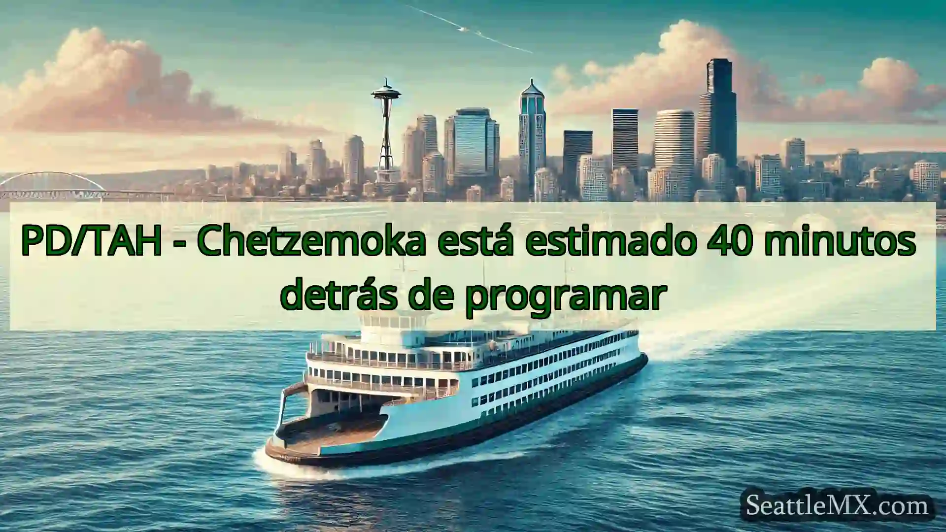 PD/TAH - Chetzemoka está estimado 40 minutos