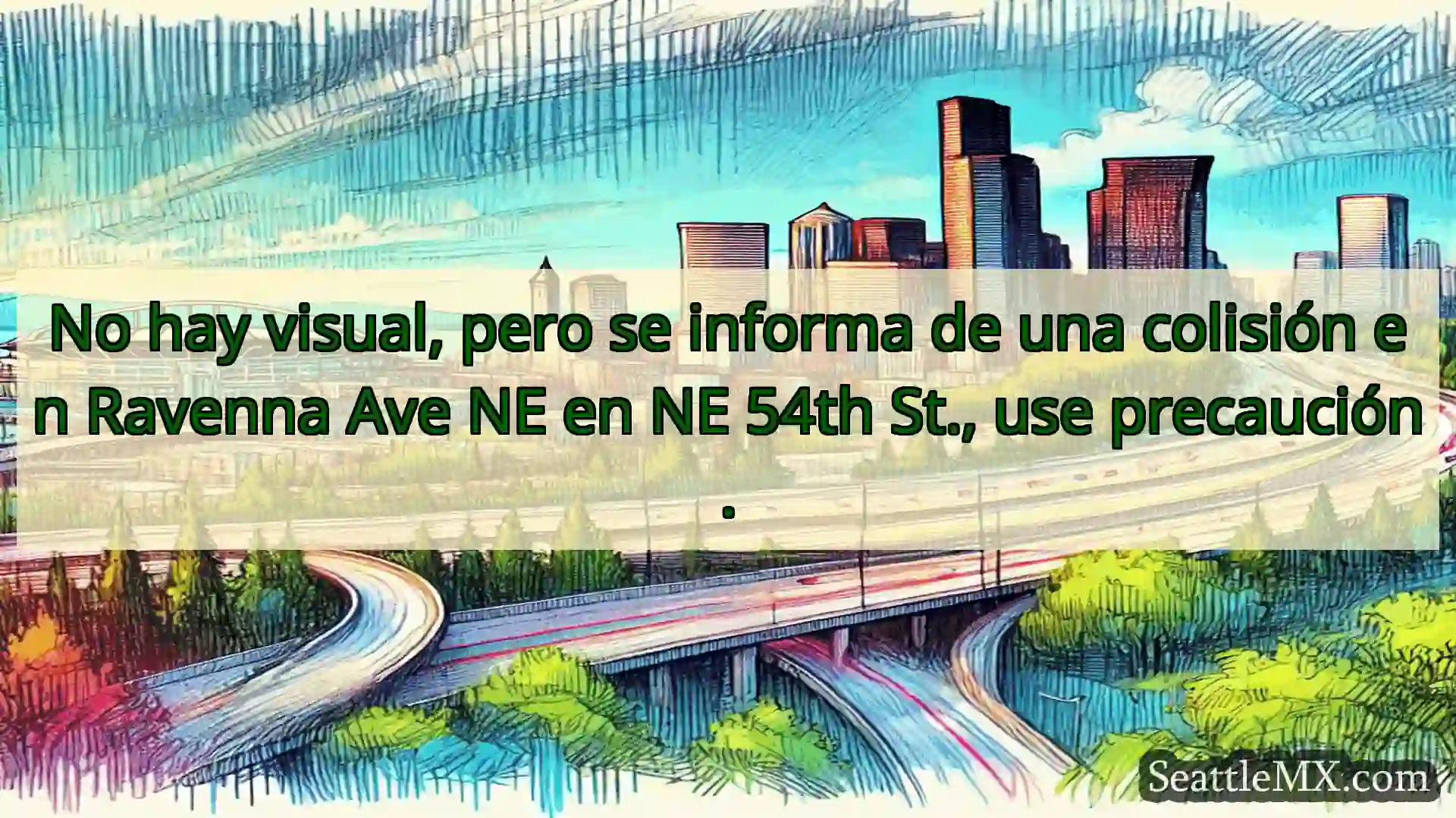 No hay visual, pero se informa de una colisión en