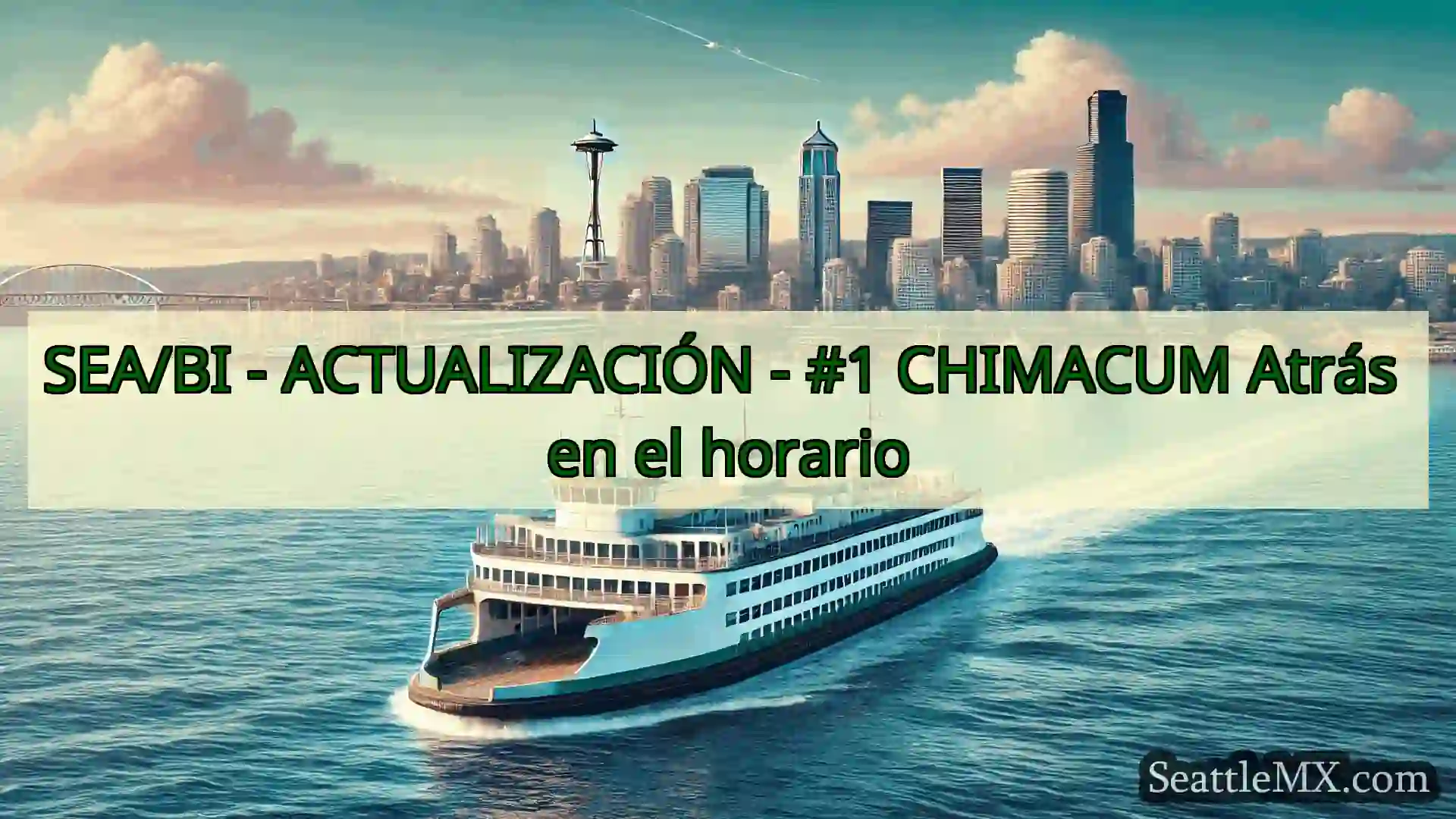 SEA/BI - ACTUALIZACIÓN - #1 CHIMACUM Atrás en el