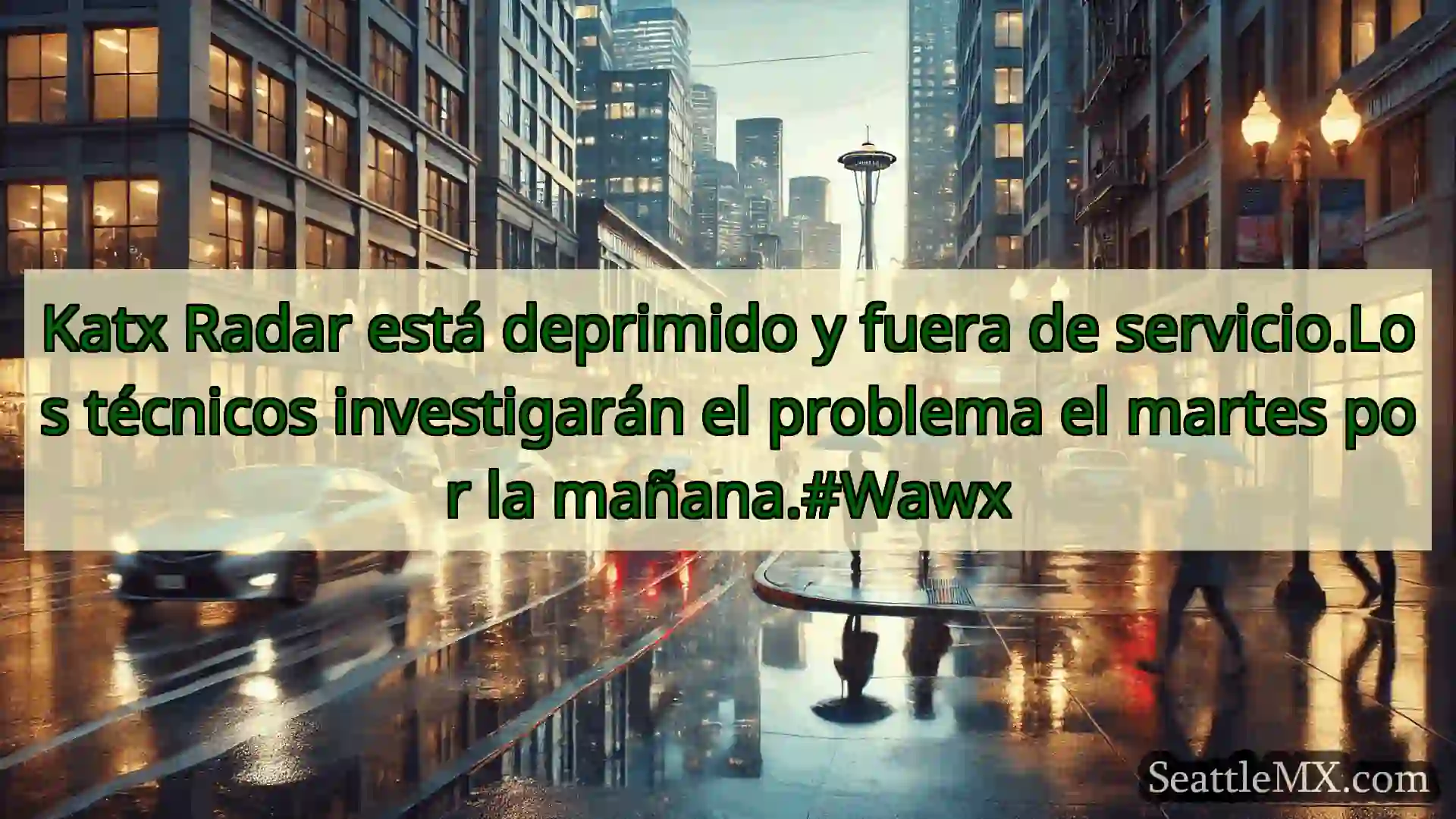 Katx Radar está deprimido y fuera de servicio.Los