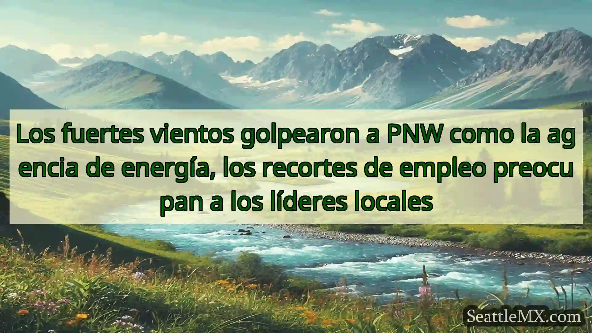 Los fuertes vientos golpearon a PNW como la