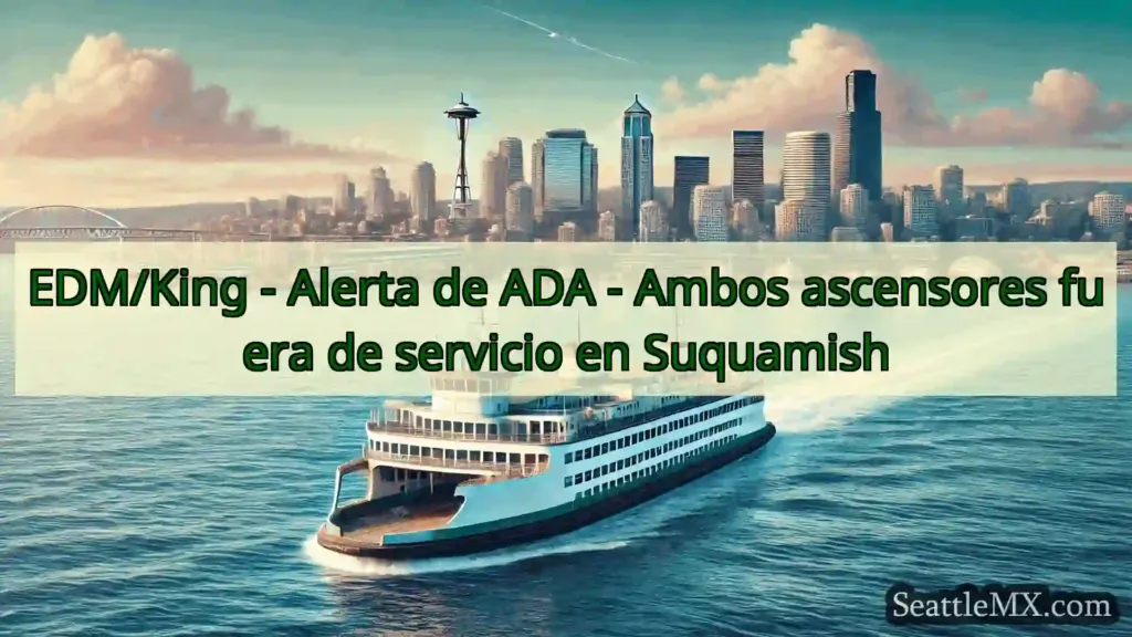 EDM/King - Alerta de ADA - Ambos ascensores fuera
