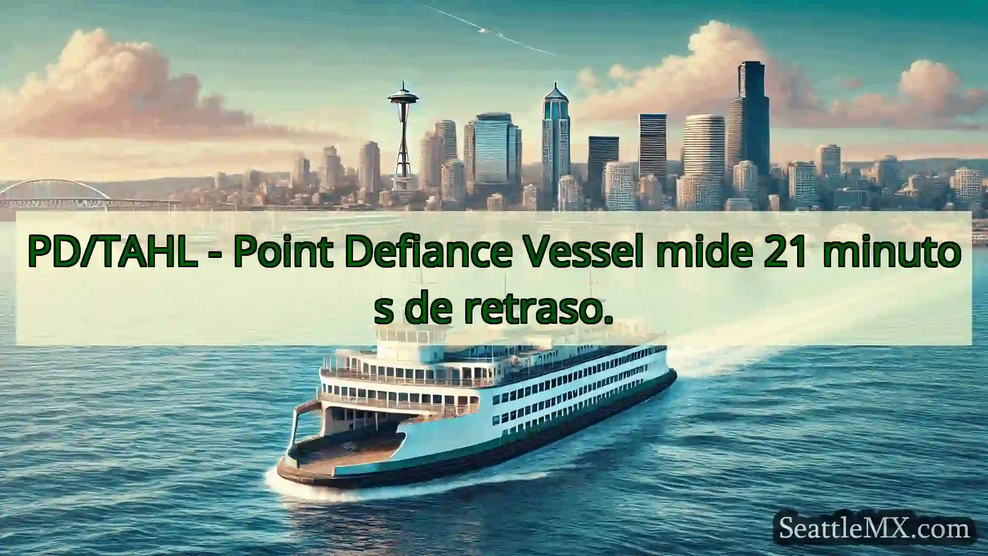 PD/TAHL - Point Defiance Vessel mide 21 minutos