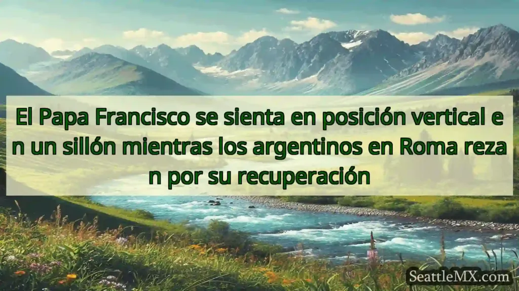 El Papa Francisco se sienta en posición vertical