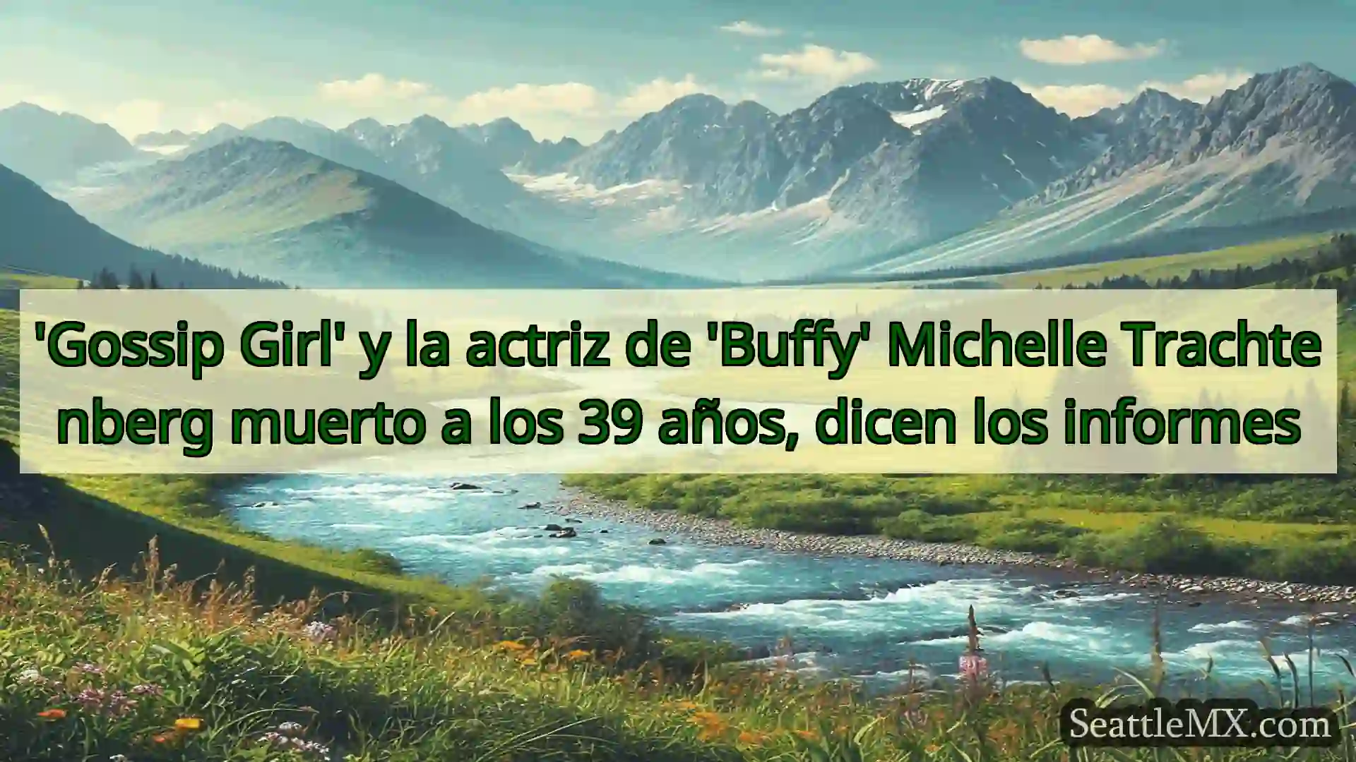 'Gossip Girl' y la actriz de 'Buffy' Michelle