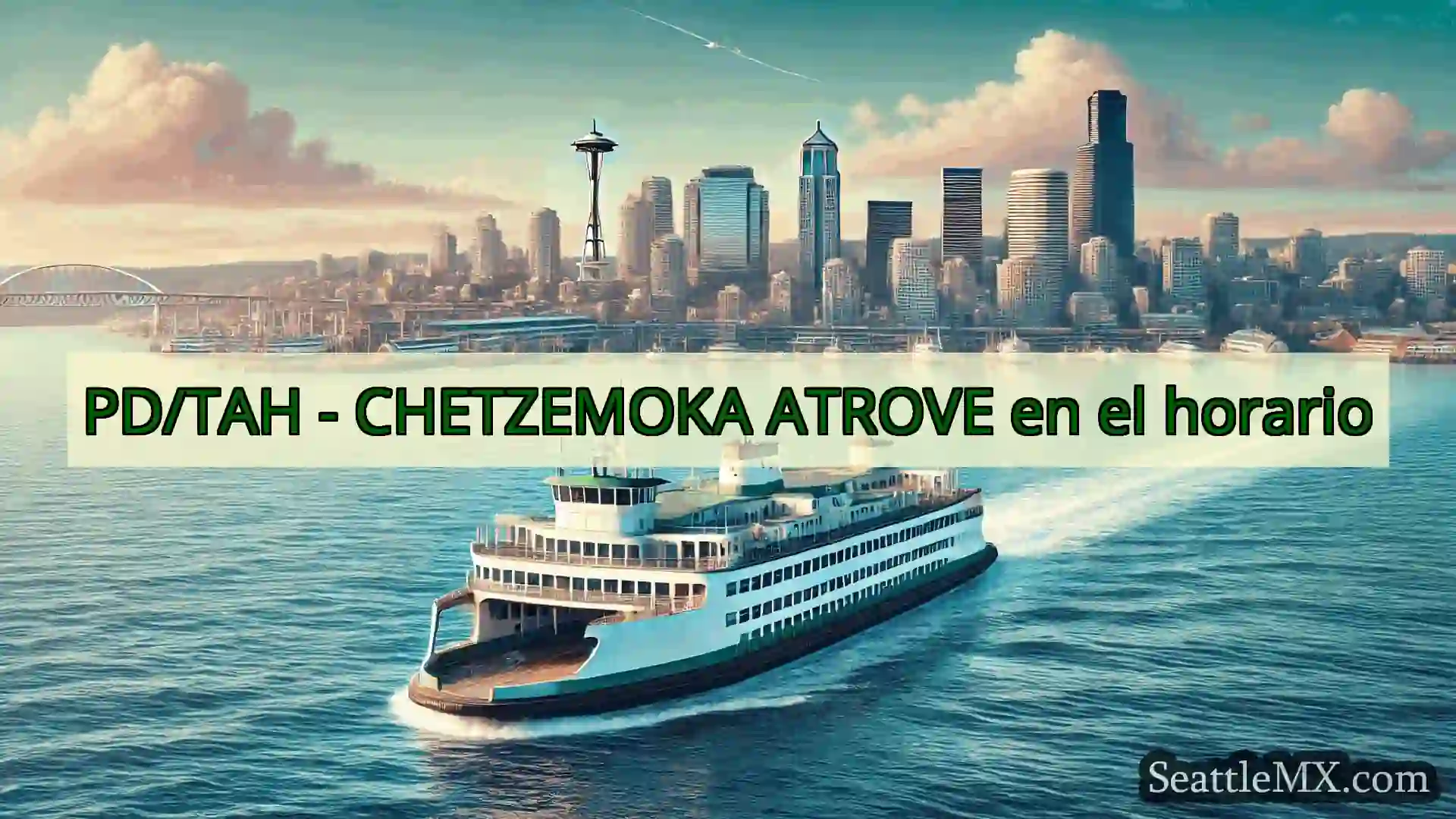 PD/TAH - CHETZEMOKA ATROVE en el horario