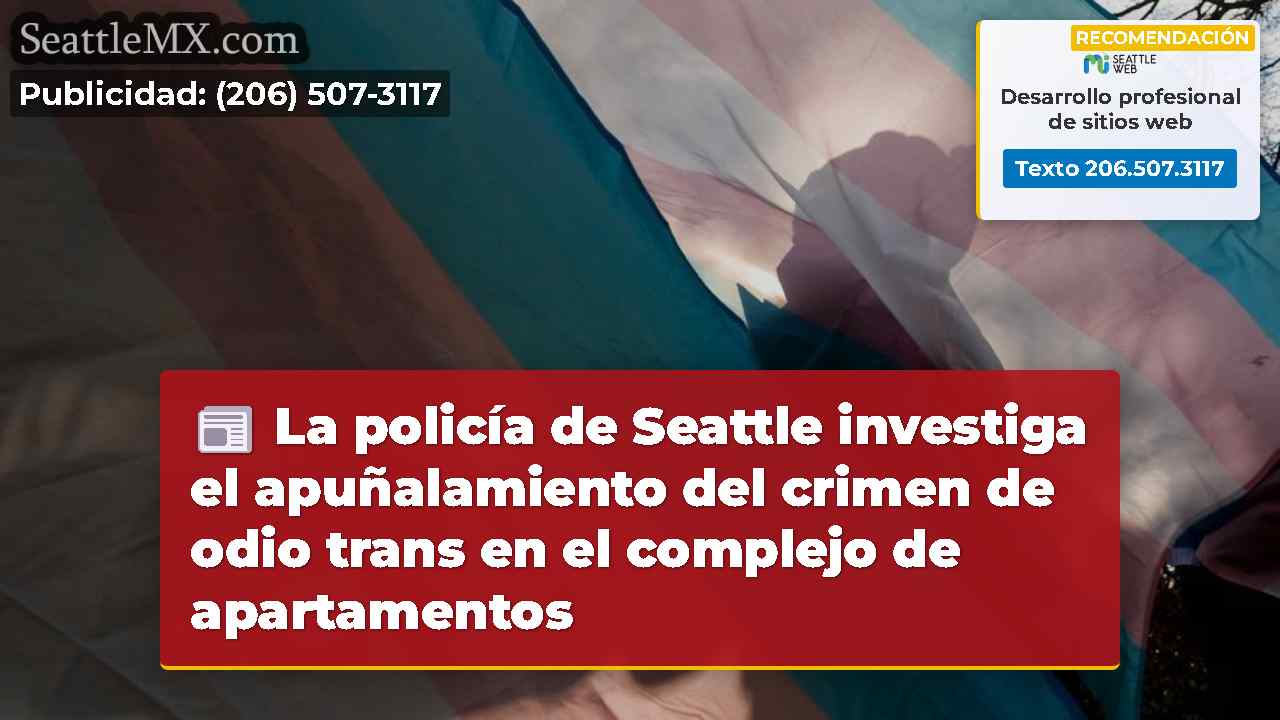La policía de Seattle investiga el apuñalamiento