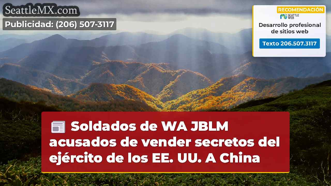 Soldados de WA JBLM acusados ​​de vender secretos