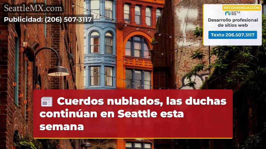 Cuerdos nublados, las duchas continúan en Seattle