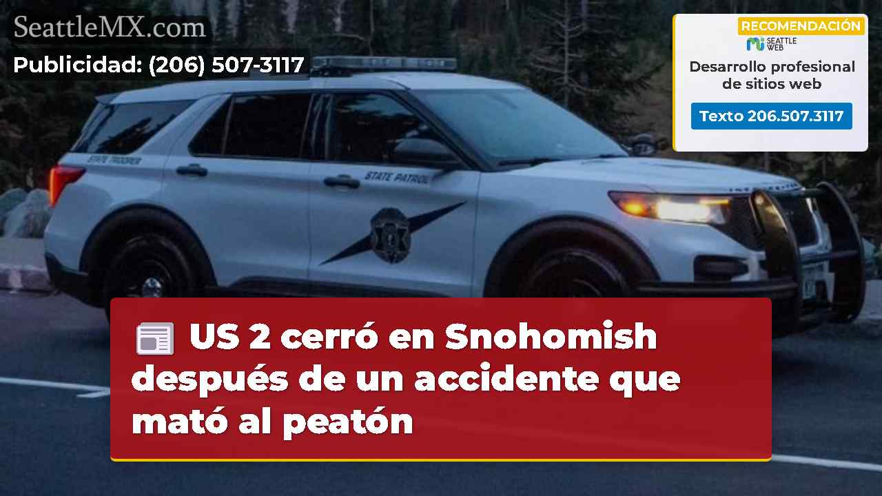 US 2 cerró en Snohomish después de un accidente