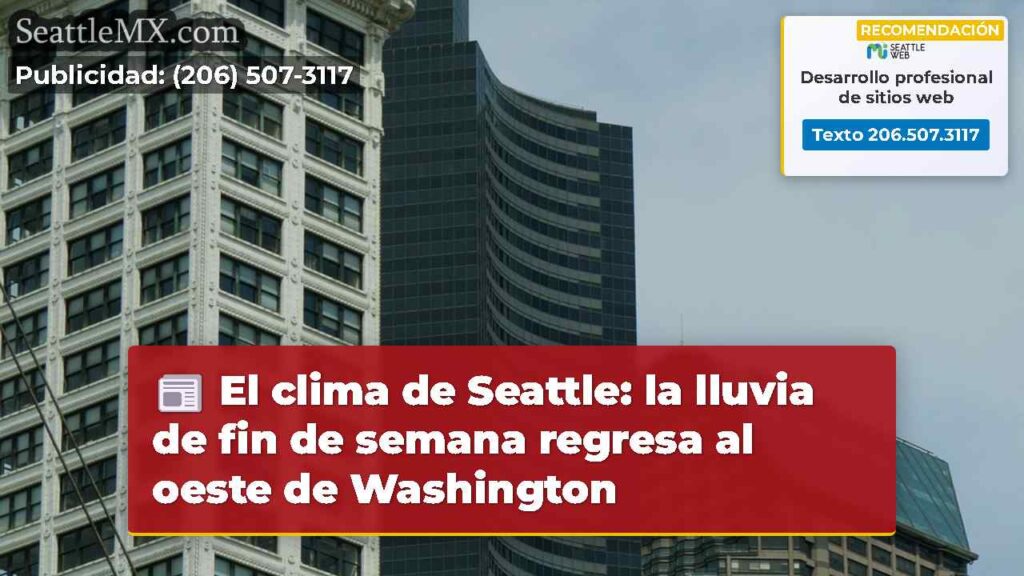 El clima de Seattle: la lluvia de fin de semana