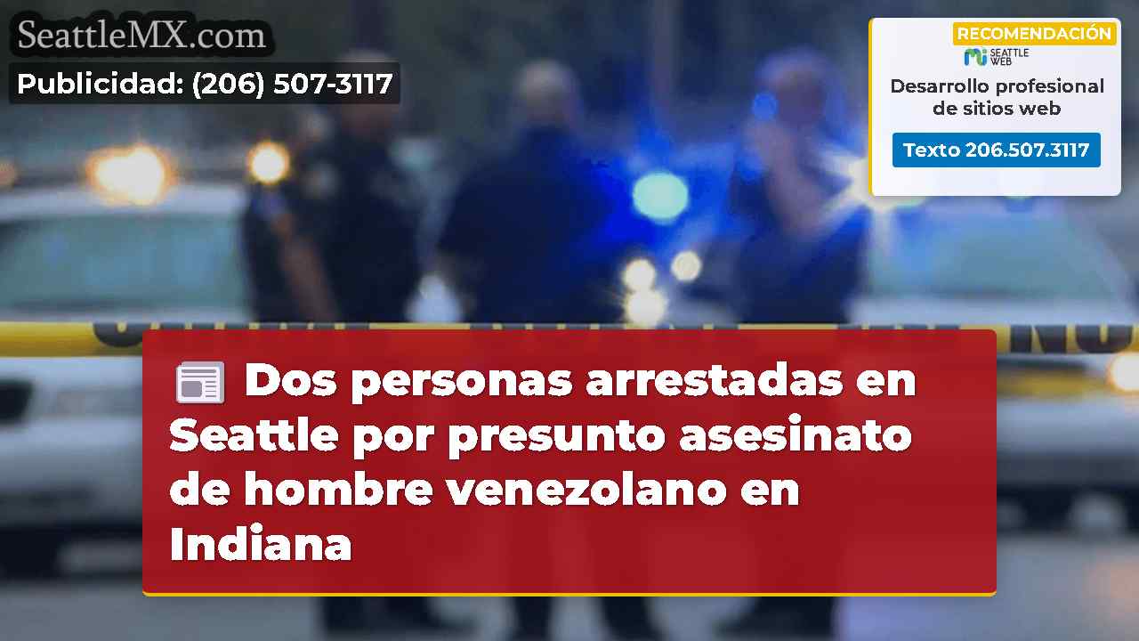 Dos personas arrestadas en Seattle por presunto