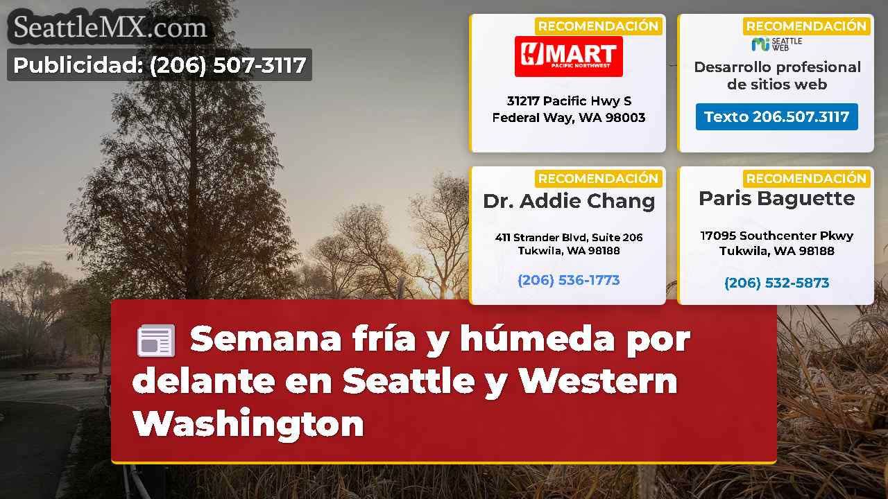 Semana fría y húmeda por delante en Seattle y