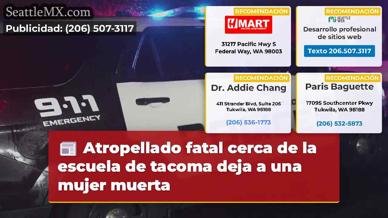 Atropellado fatal cerca de la escuela de tacoma