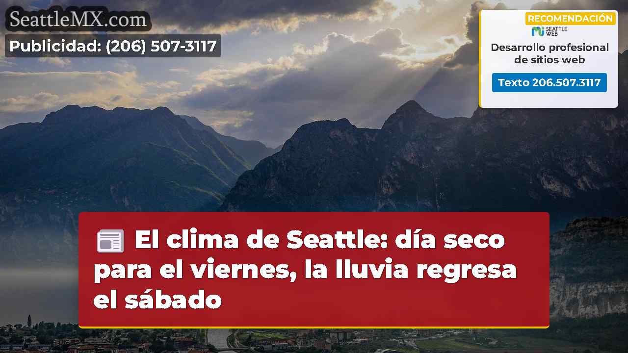 El clima de Seattle: día seco para el viernes, la
