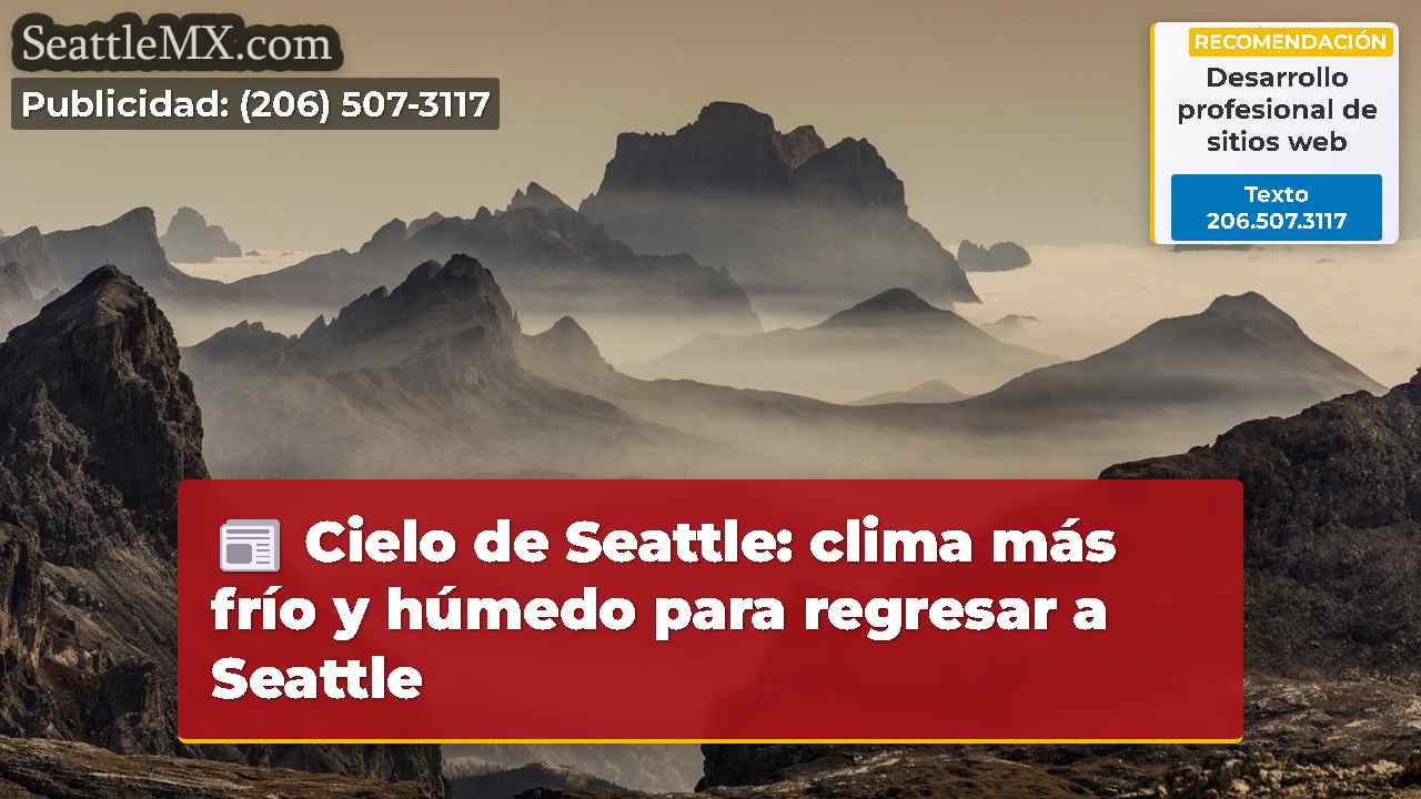 Cielo de Seattle: clima más frío y húmedo para