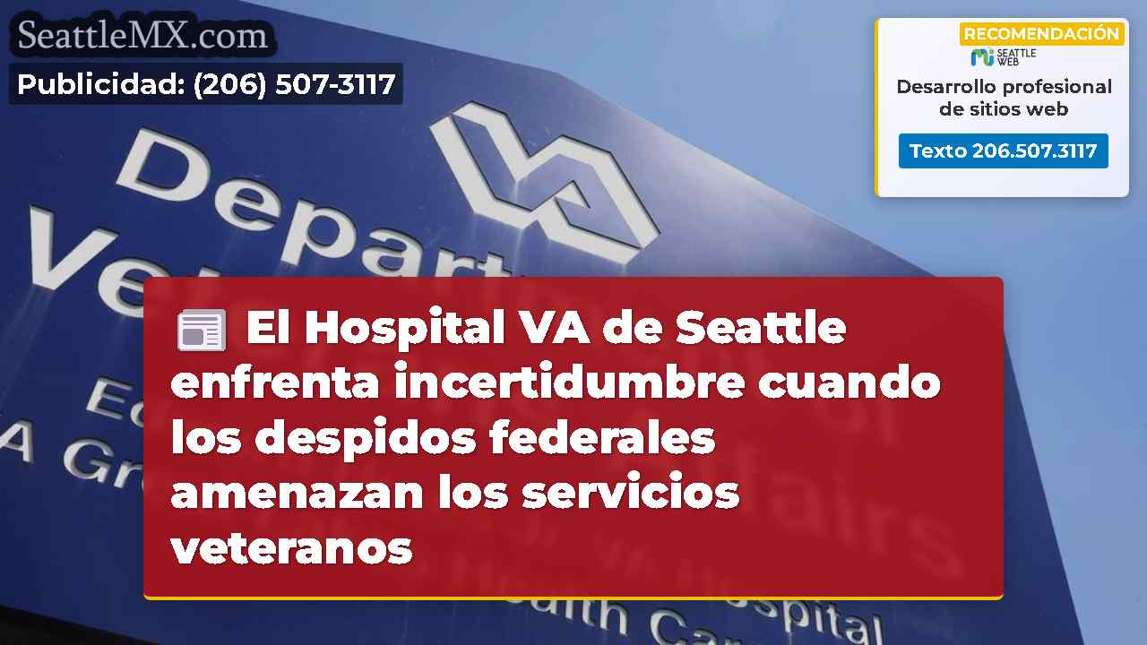 El Hospital VA de Seattle enfrenta incertidumbre