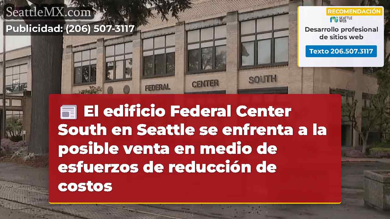 El edificio Federal Center South en Seattle se