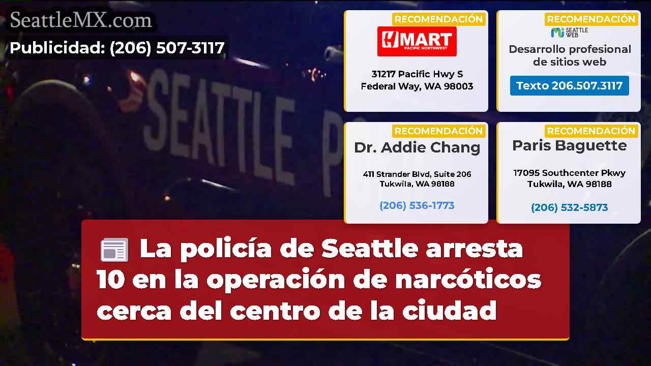 La policía de Seattle arresta 10 en la operación