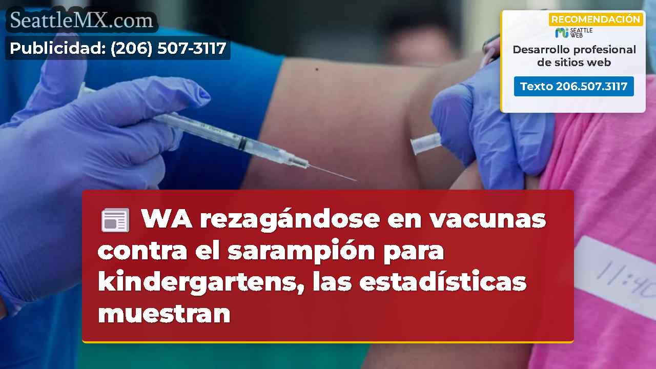 WA rezagándose en vacunas contra el sarampión