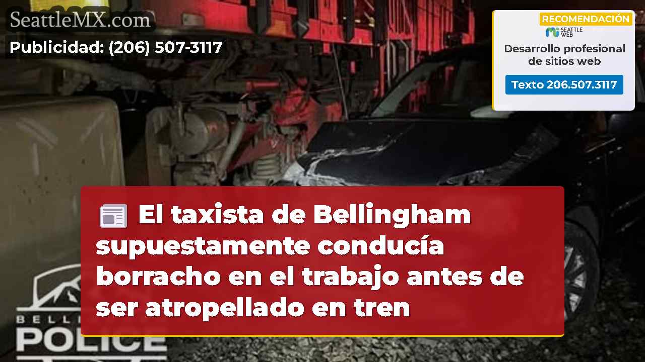 El taxista de Bellingham supuestamente conducía
