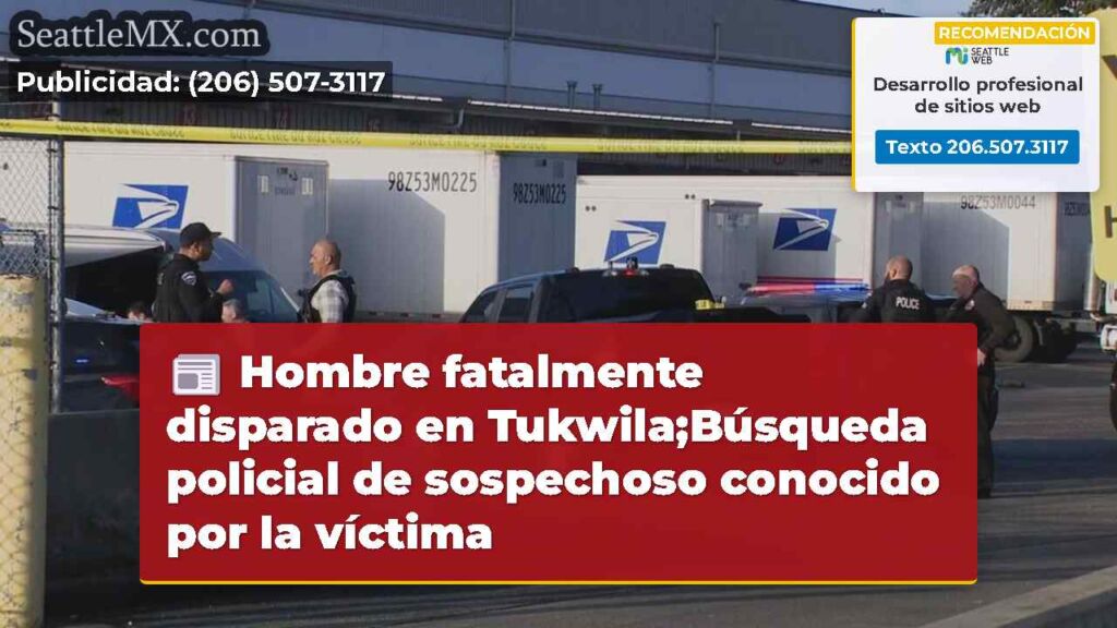 Hombre fatalmente disparado en Tukwila;Búsqueda
