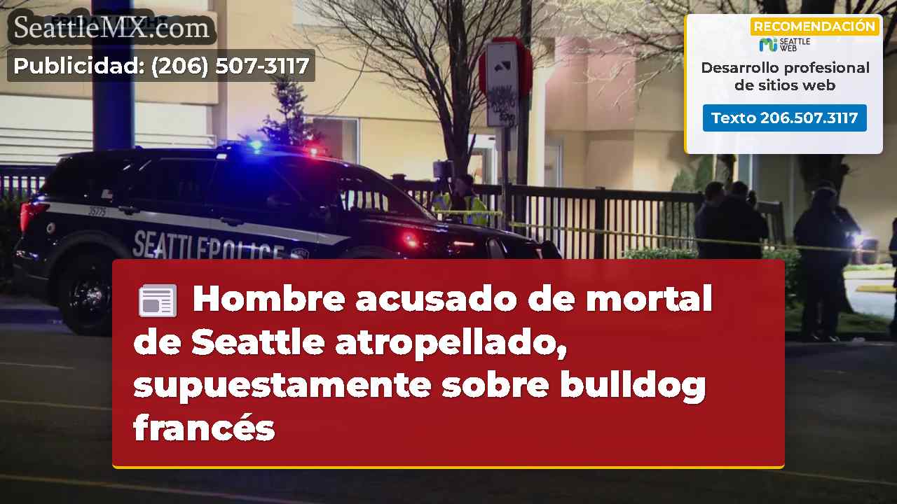 Hombre acusado de mortal de Seattle atropellado,