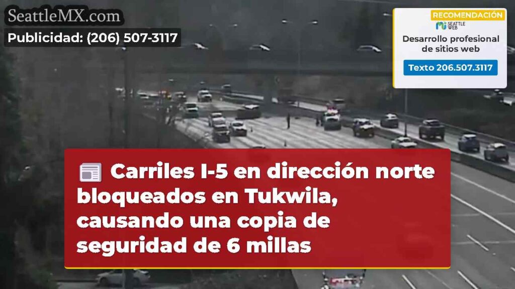 Carriles I-5 en dirección norte bloqueados en