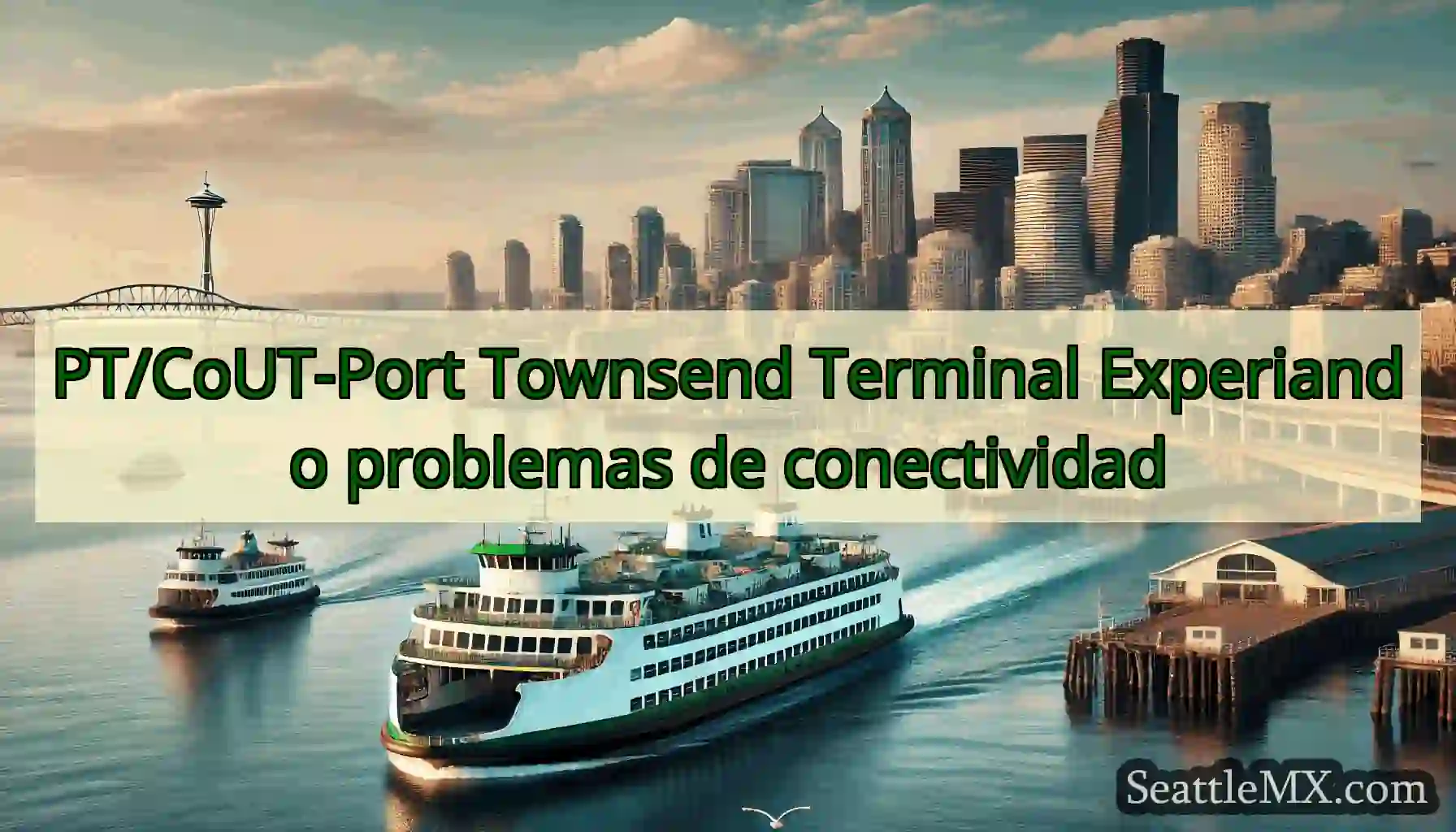 PT/CoUT-Port Townsend Terminal Experiando