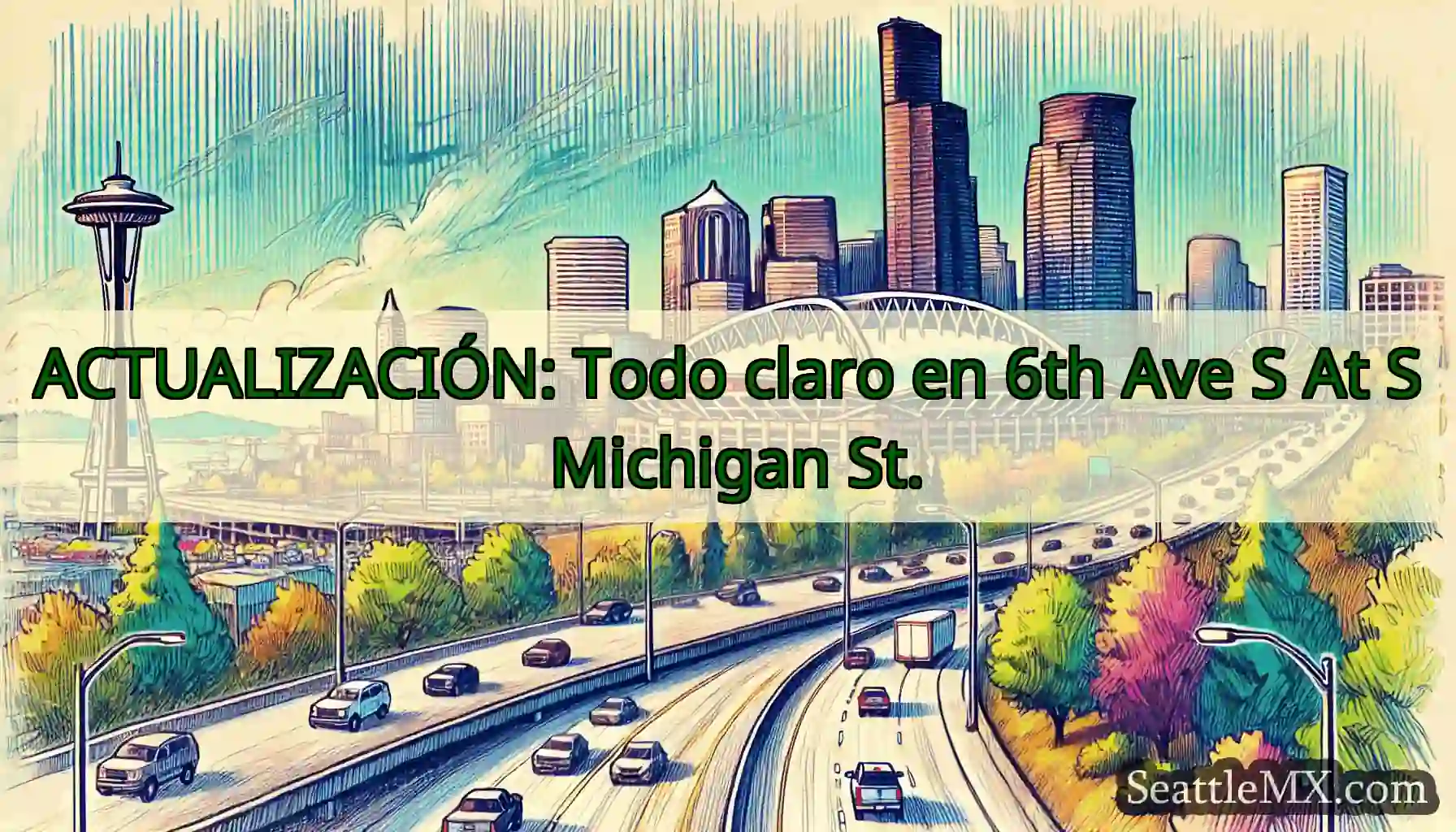 ACTUALIZACIÓN: Todo claro en 6th Ave S At S