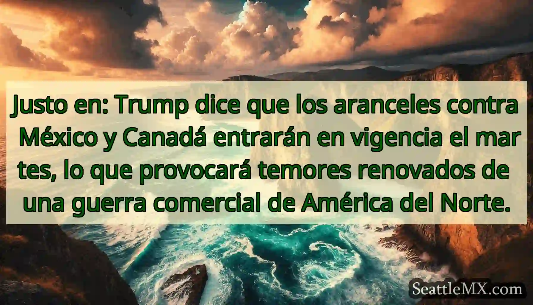 Justo en: Trump dice que los aranceles contra